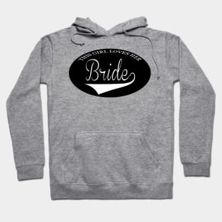 This girl loves her bride Hoodie